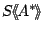 $S\langle
\kern -.5em \langle A^* \rangle \kern -.5em \rangle$