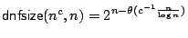 $\mbox{\sf dnfsize}(n^c,n) = 2^{n -\theta(c^{-1}\frac{n}{\log
n})}$