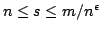 $n \leq s \leq
m/n^\epsilon$