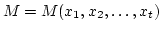 $M =
M(x_1, x_2, \ldots, x_t)$