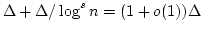 $\Delta+ \Delta/\log ^s n = (1+o(1))\Delta$