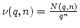 $\nu
(q,n)=\frac{N(q,n)}{q^n}$