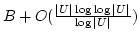 $B+O(\frac{\vert U\vert\log\log \vert U\vert}{\log\vert U\vert})$