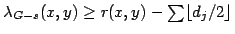 $\lambda_{G-s}(x,y)\geq r(x,y)-\sum \lfloor d_j/2 \rfloor$