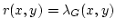 $r(x,y)=\lambda_G(x,y)$